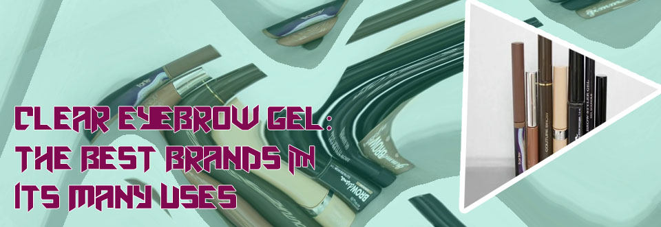 Best clear eyebrow gel drugstore