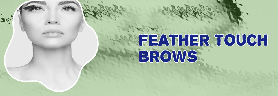 Feather touch brows