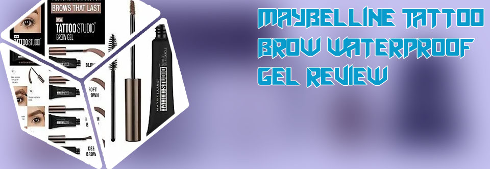 Maybelline tattoo brow waterproof eyebrow gel