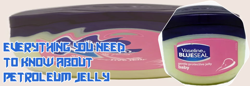 Petroleum jelly personal care